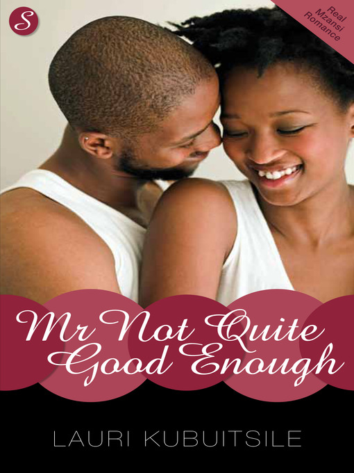 Click here to view title details for Mr Not Quite Good Enough by Lauri Kubuitsile