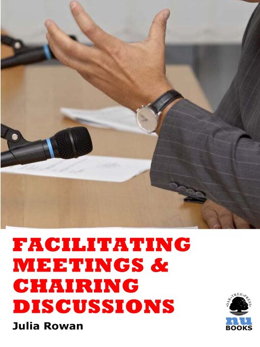 Click here to view title details for Facilitating Meetings and Chairing Discussions by Julia Rowan