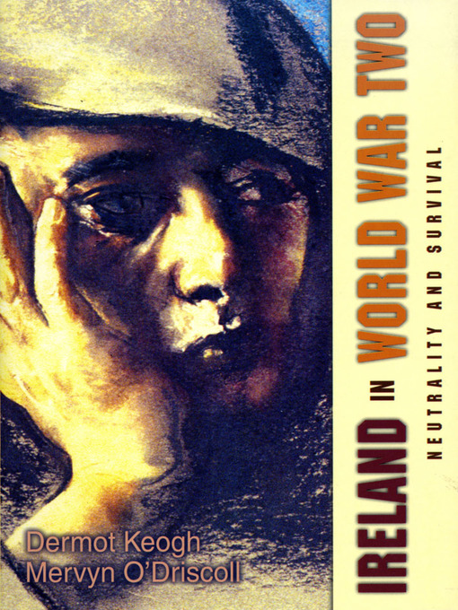 Click here to view title details for Ireland in World War Two by Dermot Keogh
