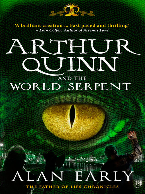 Click here to view title details for Arthur Quinn and the World Serpent by Alan Early