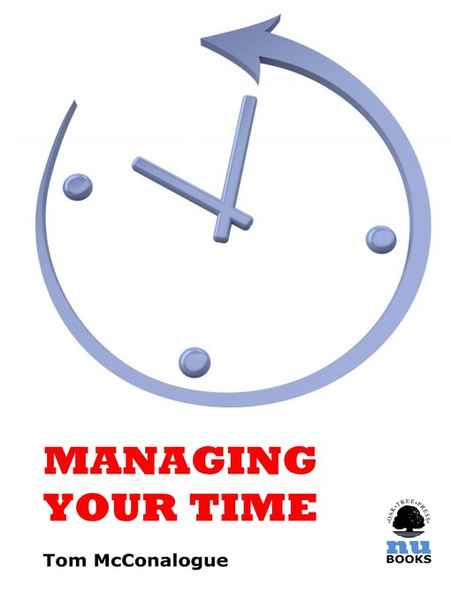 Click here to view title details for Managing Your Time by Tom McConalogue
