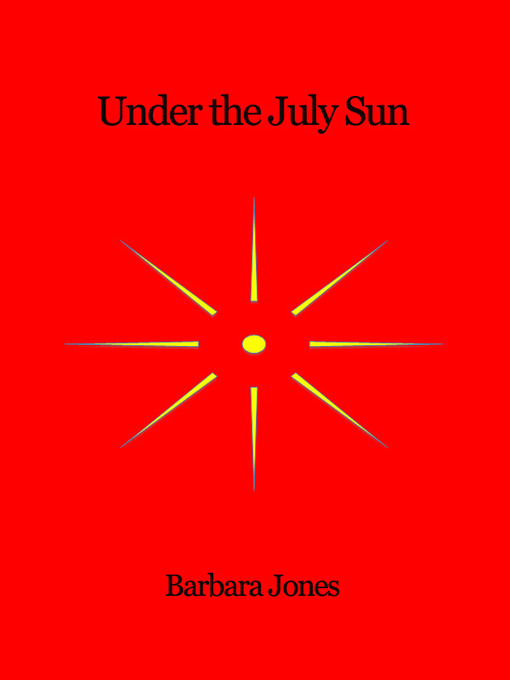 Click here to view title details for Under the July Sun by Barbara Jones