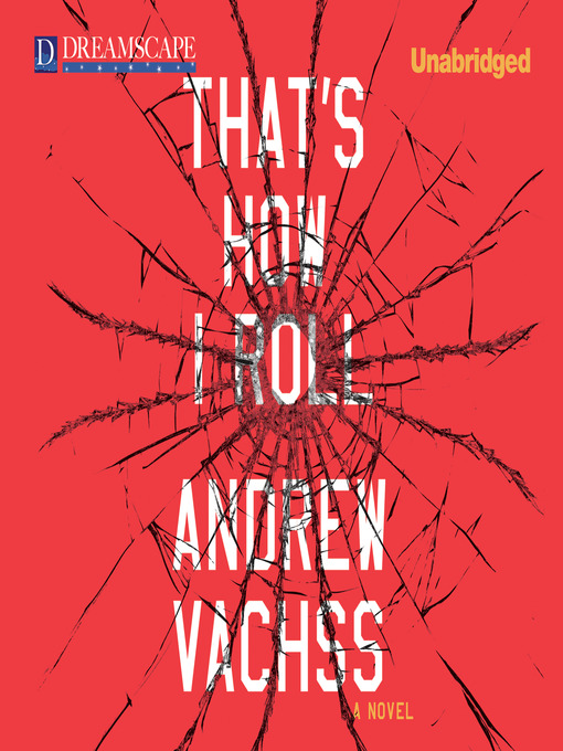 Click here to view title details for That's How I Roll by Andrew Vachss