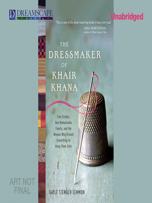 Click here to view title details for The Dressmaker of Khair Khana by Gayle Tzemach Lemmon