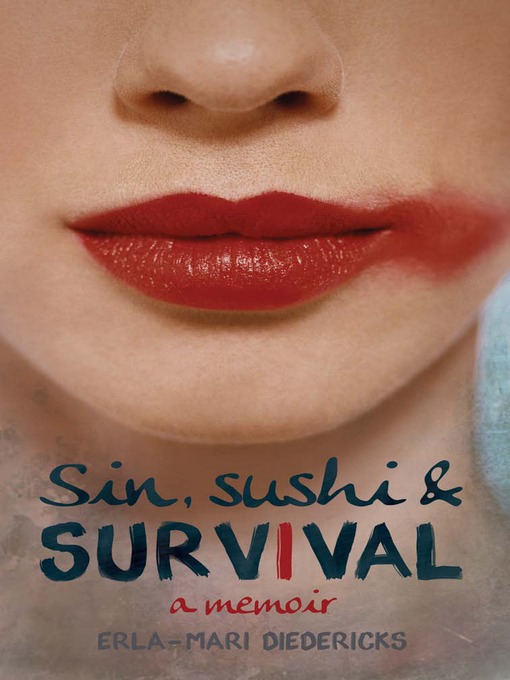 Click here to view title details for Sin, Sushi & Survival by Erla-Mari Diedericks