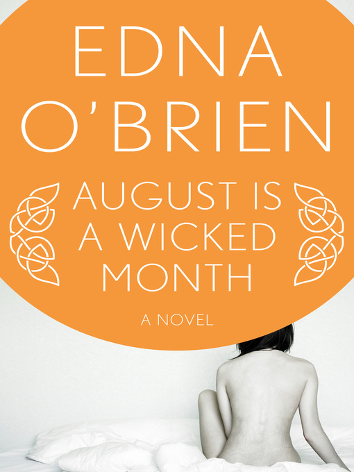 Click here to view title details for August Is a Wicked Month by Edna O'Brien