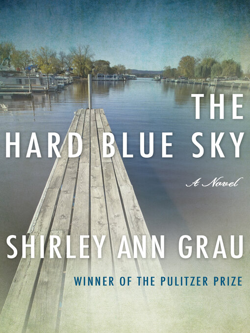 Click here to view title details for The Hard Blue Sky by Shirley Ann Grau