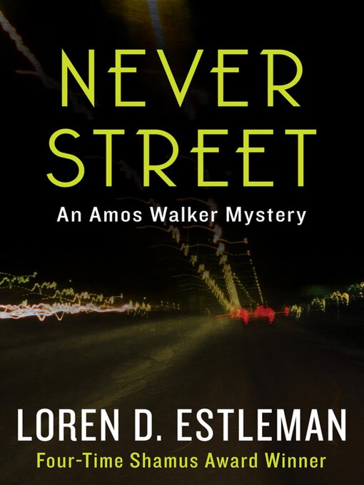 Click here to view title details for Never Street by Loren D. Estleman