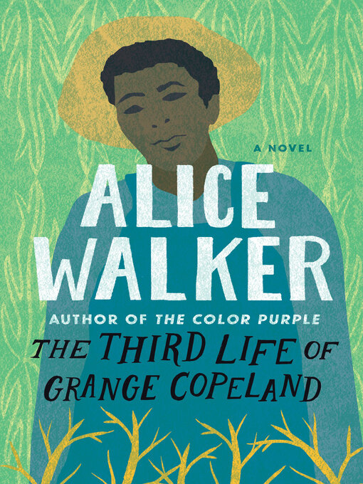 Click here to view title details for Third Life of Grange Copeland by Alice Walker