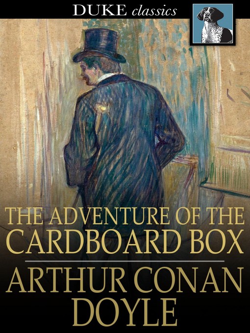 Click here to view title details for The Adventure of the Cardboard Box by Sir Arthur Conan Doyle