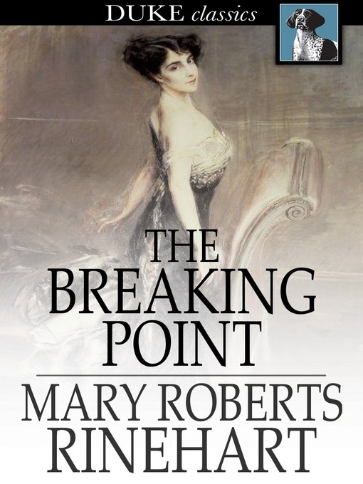 Click here to view title details for The Breaking Point by Mary Roberts Rinehart