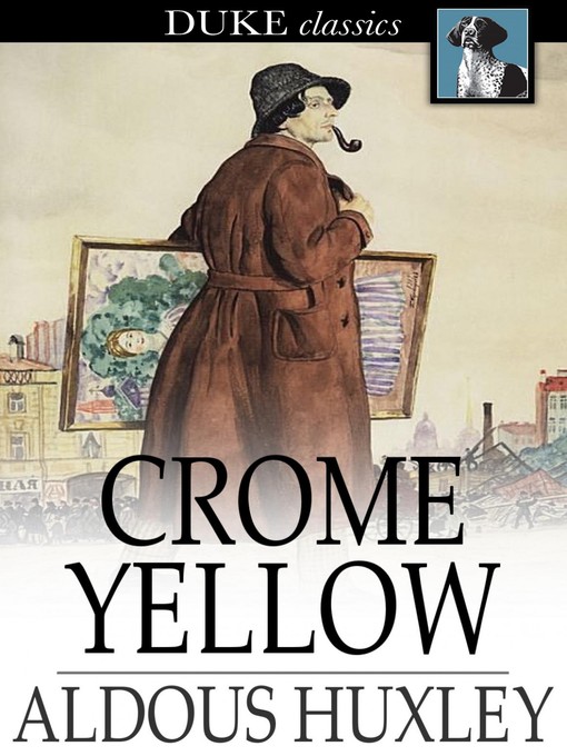 Click here to view title details for Crome Yellow by Aldous Huxley