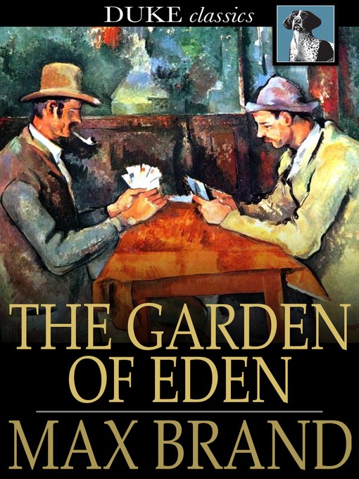 Click here to view title details for The Garden of Eden by Max Brand