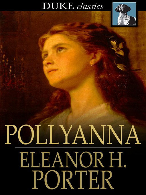 Click here to view title details for Pollyanna by Eleanor H. Porter