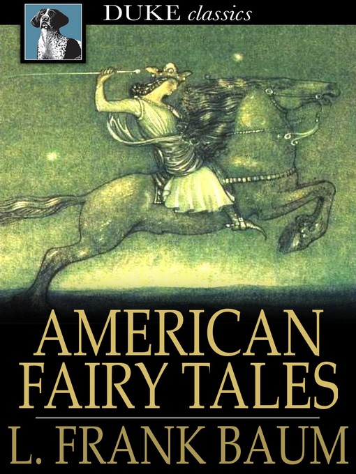 Click here to view title details for American Fairy Tales by L. Frank Baum
