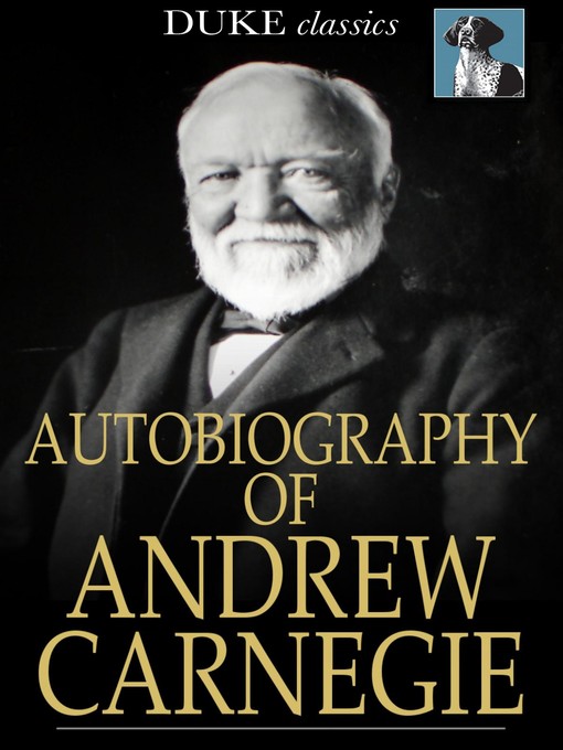 Click here to view title details for Autobiography of Andrew Carnegie by Andrew Carnegie