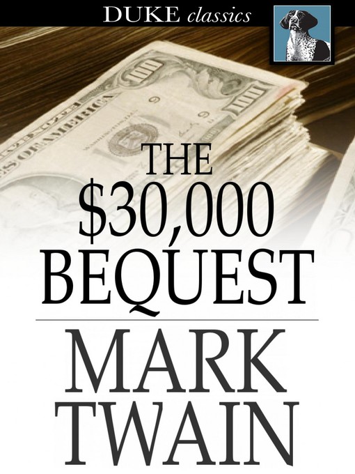 Click here to view title details for The $30,000 Bequest by Mark Twain
