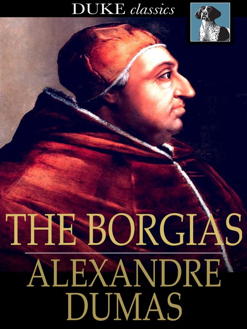 Click here to view title details for The Borgias by Alexandre Dumas