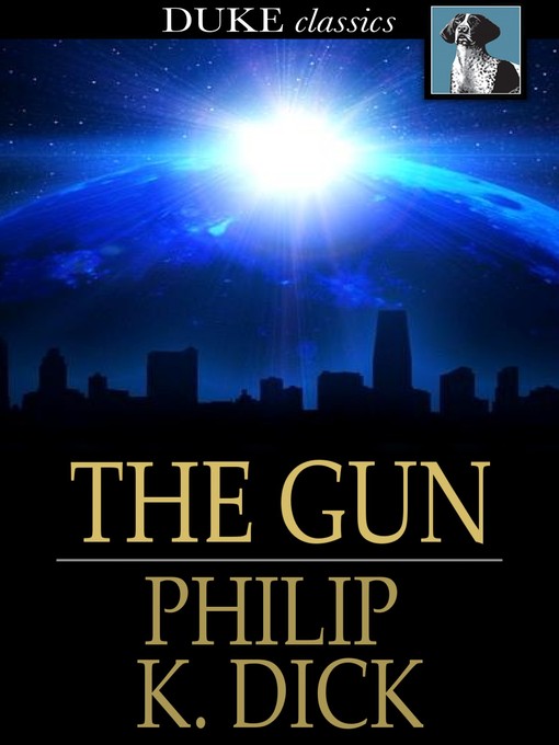 Click here to view title details for The Gun by Philip K. Dick
