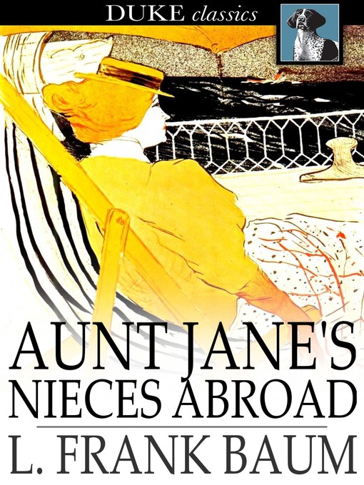 Click here to view title details for Aunt Jane's Nieces Abroad by L. Frank Baum