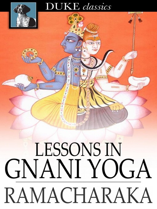 Click here to view title details for Lessons in Gnani Yoga by Yogi Ramacharaka