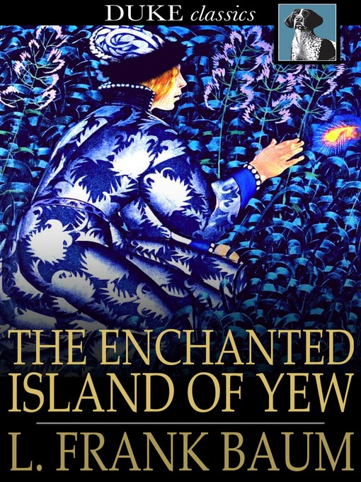 Click here to view title details for The Enchanted Island of Yew by L. Frank Baum