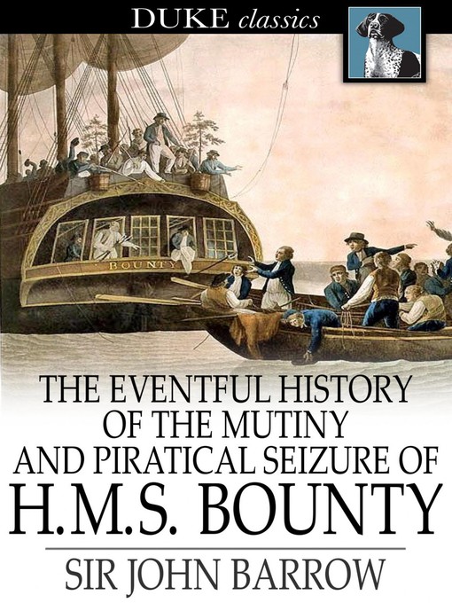 Click here to view title details for The Eventful History of the Mutiny and Piratical Seizure of H. M. S. Bounty by Sir John Barrow