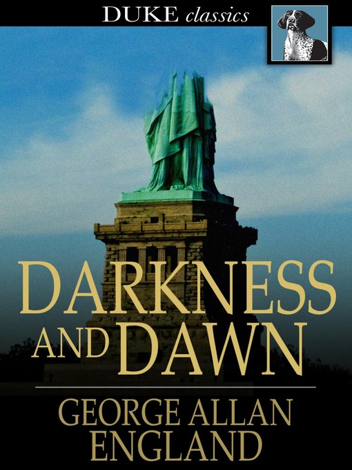 Click here to view title details for Darkness and Dawn by George Allan England