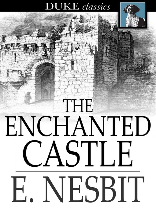 Click here to view title details for The Enchanted Castle by E. Nesbit
