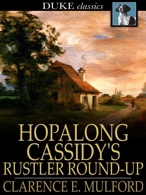 Click here to view title details for Hopalong Cassidy's Rustler Round-Up by Clarence E. Mulford