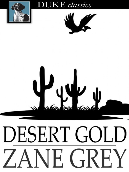 Click here to view title details for Desert Gold by Zane Grey