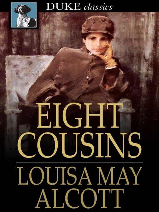 Click here to view title details for Eight Cousins by Louisa May Alcott