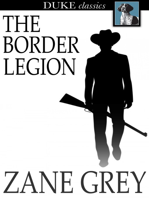 Click here to view title details for The Border Legion by Zane Grey
