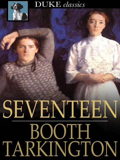 Click here to view title details for Seventeen by Booth Tarkington