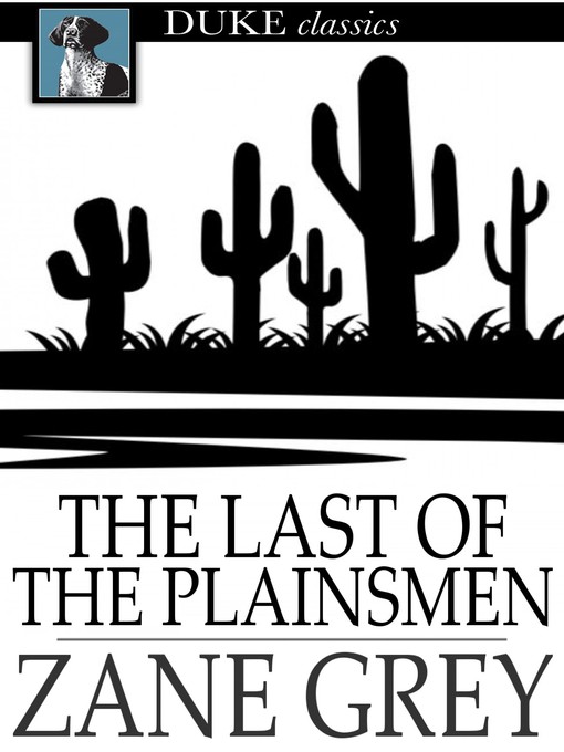Click here to view title details for The Last of the Plainsmen by Zane Grey