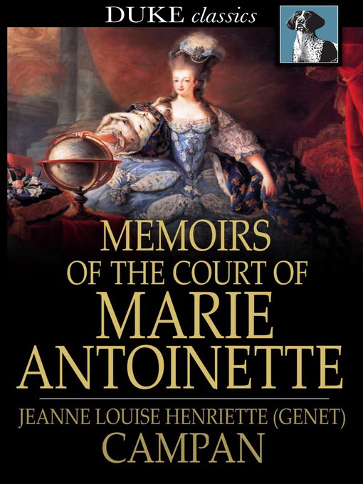 Click here to view title details for Memoirs of the Court of Marie Antoinette by Jeanne Louise Henriette Campan