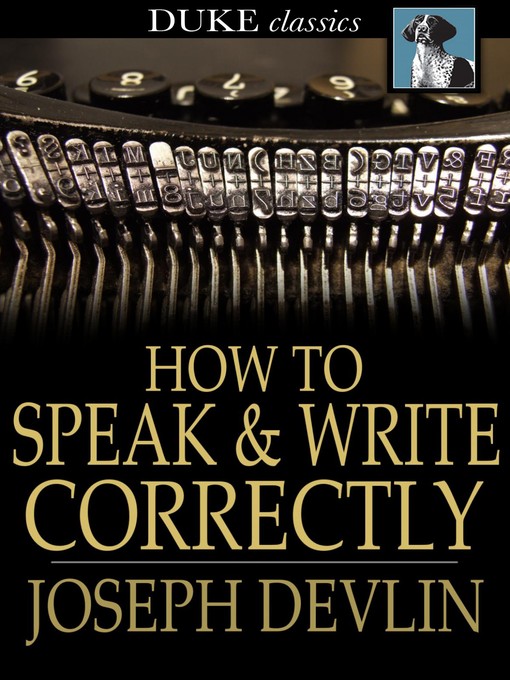 Click here to view title details for How to Speak and Write Correctly by Joseph Devlin