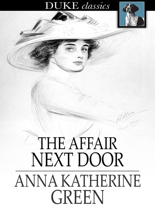 Click here to view title details for The Affair Next Door by Anna Katherine Green