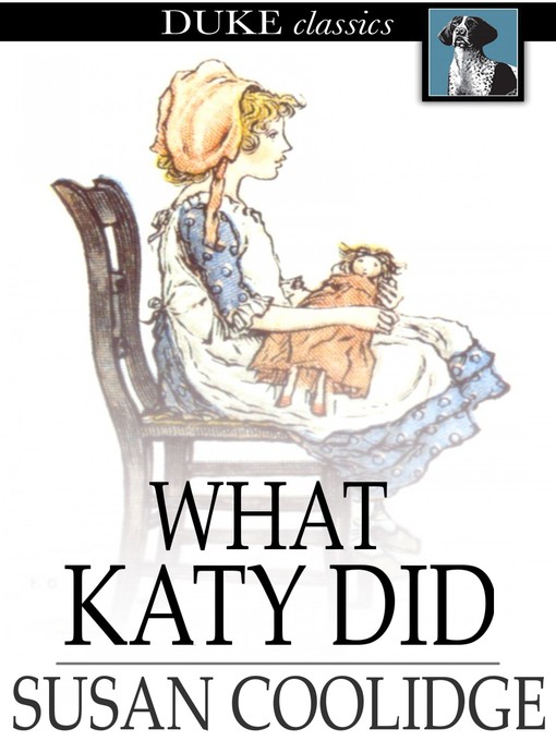 Click here to view title details for What Katy Did by Susan Coolidge