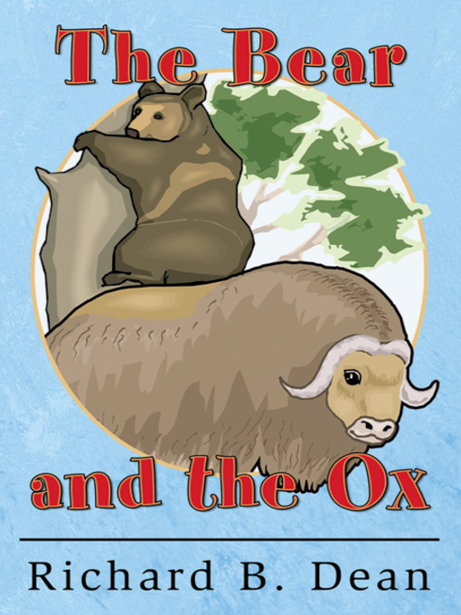 Click here to view title details for The Bear and the Ox by Richard B. Dean