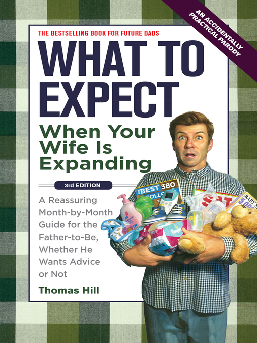 Click here to view title details for What to Expect When Your Wife Is Expanding by Thomas Hill