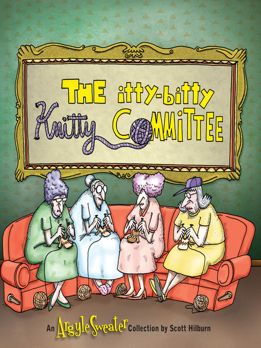 Click here to view title details for The Itty Bitty Knitty Committee by Scott Hilburn