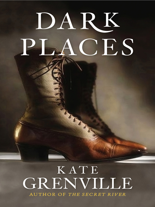 Click here to view title details for Dark Places by Kate Grenville
