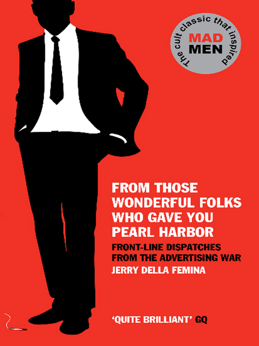 Click here to view title details for From Those Wonderful Folks Who Gave You Pearl Harbor by Jerry Della Femina