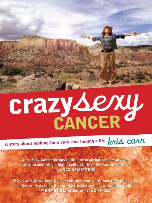 Click here to view title details for Crazy Sexy Cancer by Kris Carr
