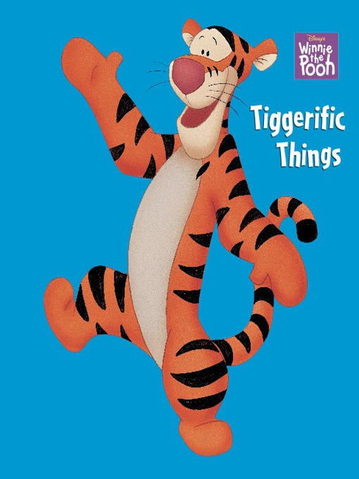 Click here to view title details for Tiggerific Things by Disney Digital Books