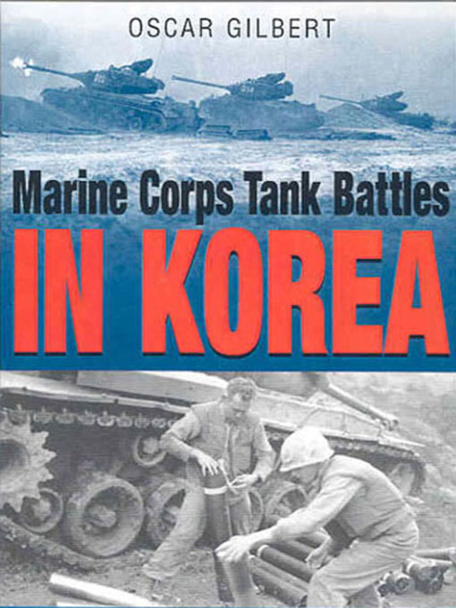 Click here to view title details for Marine Corps Tank Battles in Korea by Oscar E. Gilbert