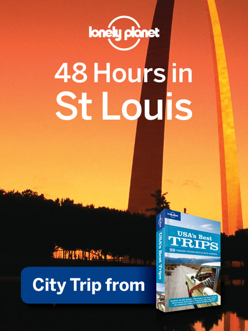 Click here to view title details for 48 Hours in St Louis by Lonely Planet