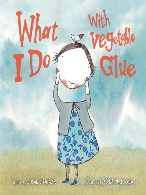Click here to view title details for What I Do With Vegetable Glue by Susan Chandler