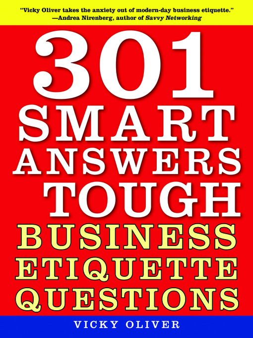 Click here to view title details for 301 Smart Answers to Tough Business Etiquette Questions by Vicky Oliver